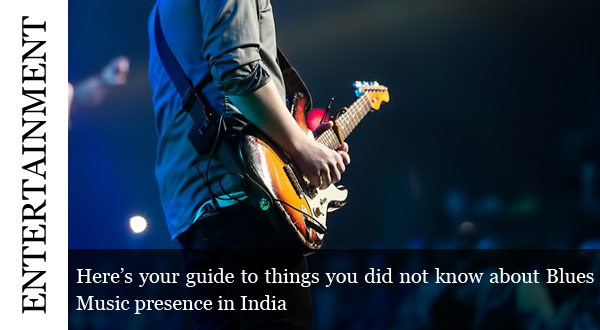 Here's what you needed to know all about Blues Music in India - Global Fashion Street